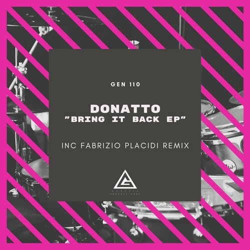 Donatto - Bring It Back EP [GEN110]
